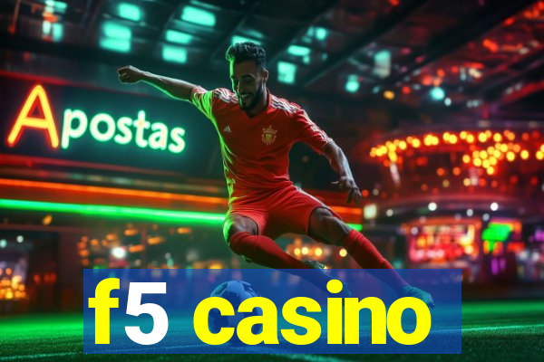 f5 casino